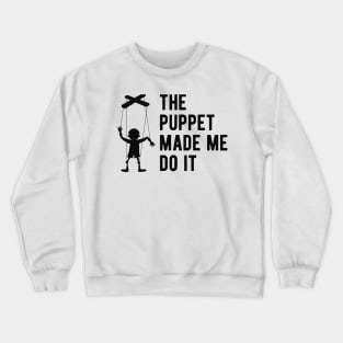 Ventriloquist - The puppet made me do it Crewneck Sweatshirt